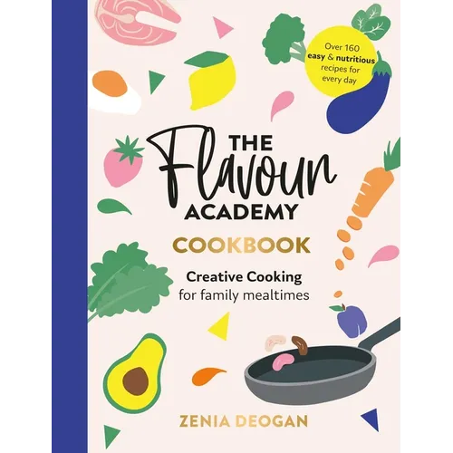 Flavour Academy: Creative Cooking for Family Mealtimes