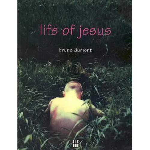 Life of Jesus: A Film by Bruno Dumont