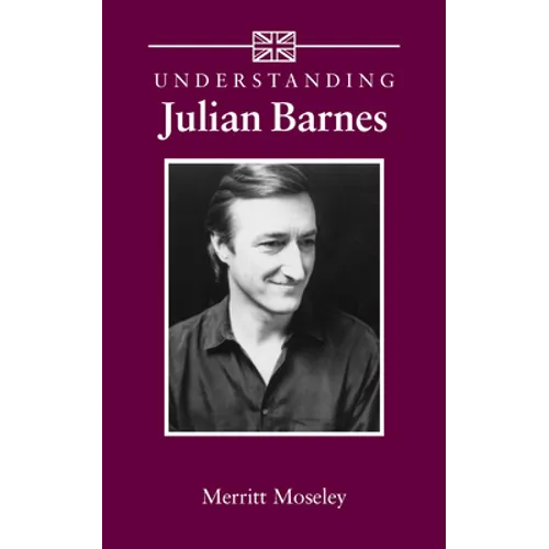 Understanding Julian Barnes