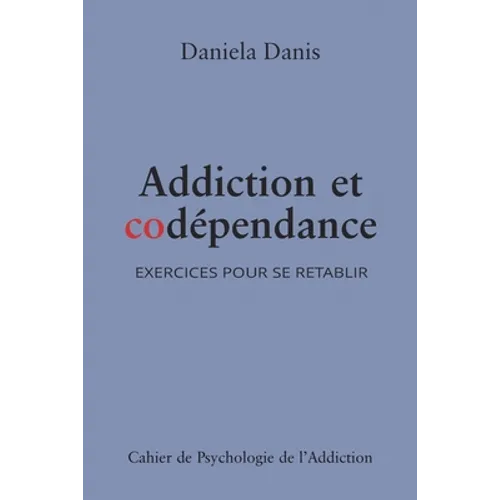Addiction et codépendance: Exercices pour se rétablir