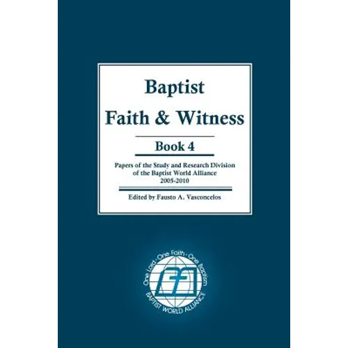Baptist Faith & Witness Book 4: Papers of the Study and Research Division of the Baptist World Alliance