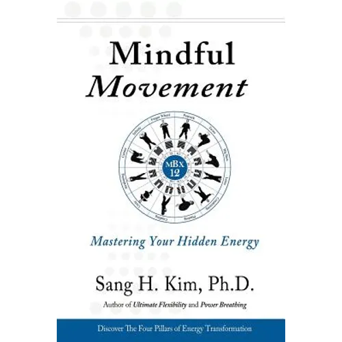 Mindful Movement: Mastering Your Hidden Energy