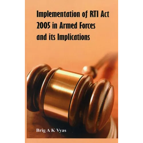 Implementation of Rti ACT 2005 in Armed Forces and Its Implications