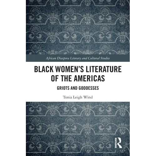 Black Women's Literature of the Americas: Griots and Goddesses