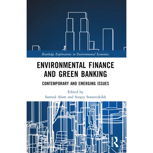 Environmental Finance and Green Banking: Contemporary and Emerging Issues