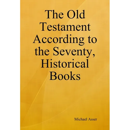 The Old Testament According to the Seventy, Historical Books