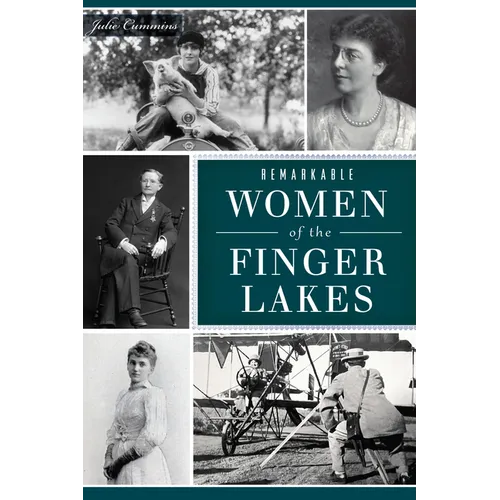 Remarkable Women of the Finger Lakes