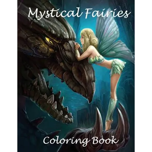 Mystical fairies coloring book: A beautiful coloring book on fairies. A 45 page A4 book full of fairies to color in. Great for children aged 3+