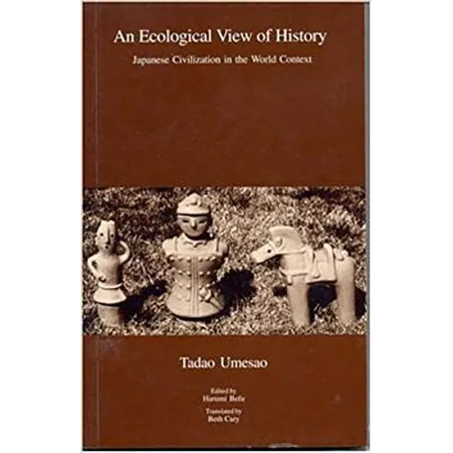 An Ecological View of History: Japanese Civilization in the World Context