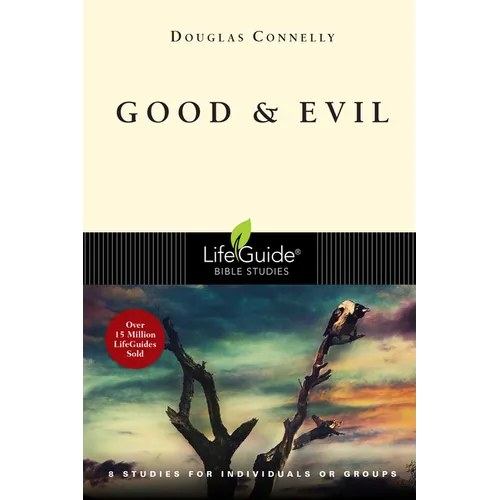 Good & Evil: 8 Studies for Individuals or Groups