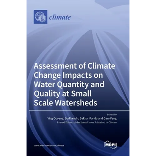 Assessment of Climate Change Impacts on Water Quantity and Quality at Small Scale Watersheds