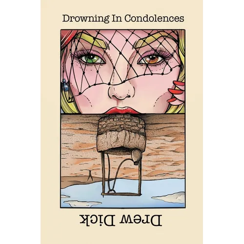 Drowning In Condolences: New Poems
