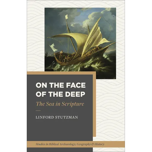 On the Face of the Deep: The Sea in Scripture