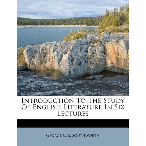 Introduction to the Study of English Literature in Six Lectures