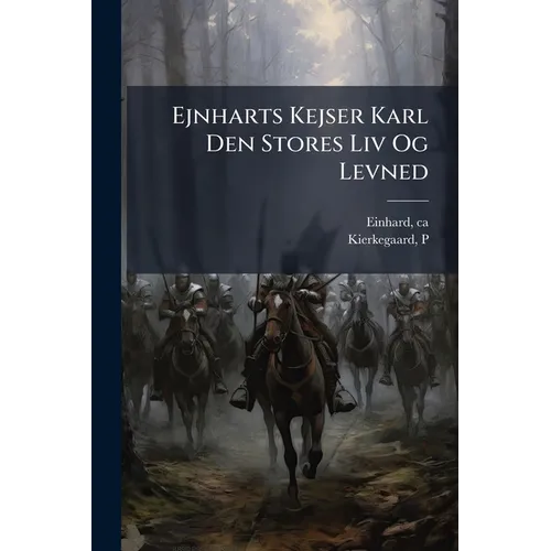 Ejnharts Kejser Karl Den Stores Liv Og Levned