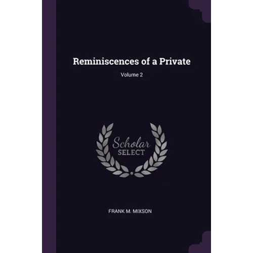 Reminiscences of a Private; Volume 2