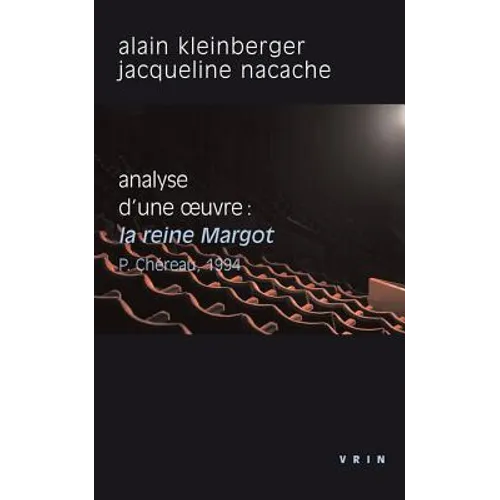 La Reine Margot (P.Chereau, 1994): Analyse d'Une Oeuvre