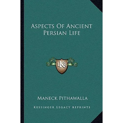 Aspects Of Ancient Persian Life