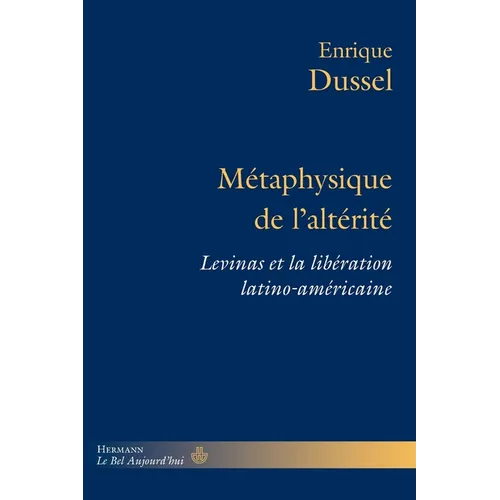 Métaphysique de l'altérité: Levinas et la libération latino-américaine