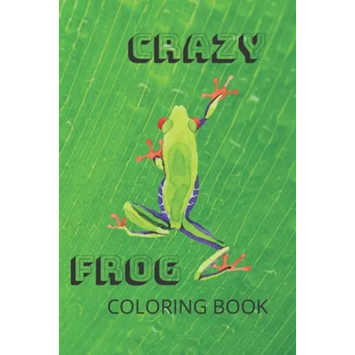Crazy Frog Coloring Book: Frog Coloring Book for children ages 3 to 6 years old, Numbers 1-10, English and Spanish Word Numbers