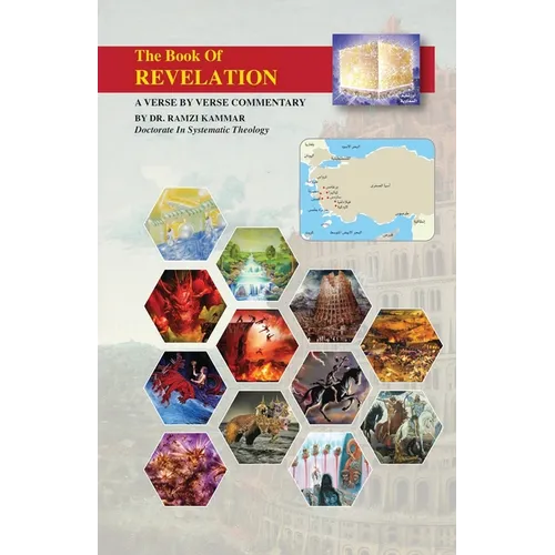 The Book of Revelation: A unique and unusual verse by verse commentary and doctrinal analysis
