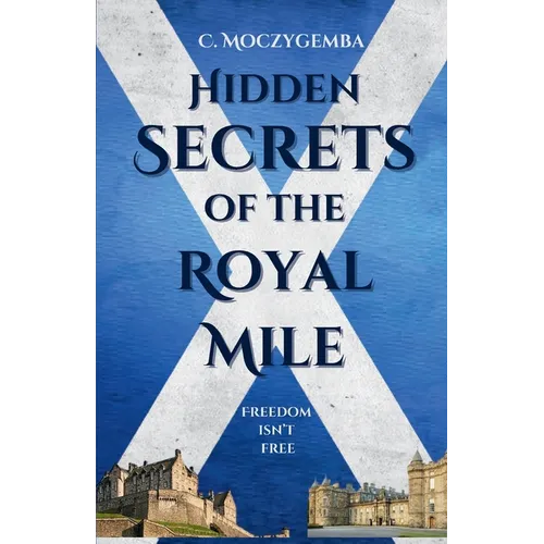 Hidden Secrets Of The Royal Mile