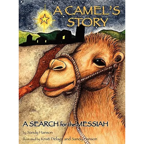 A CAMEL'S STORY, A SEARCH for the MESSIAH