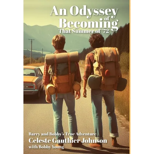 An Odyssey of Becoming: That Summer Of '72