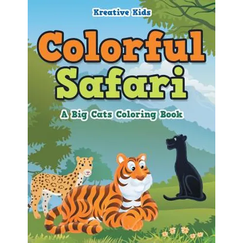 Colorful Safari: A Big Cats Coloring Book