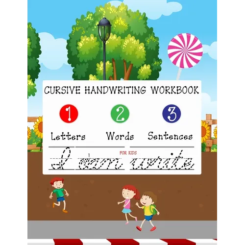 Cursive Handwriting Workbook For Kids: A cursive writing practice workbook for beginners young adults and teens within 3 in 1 letter tracing practice