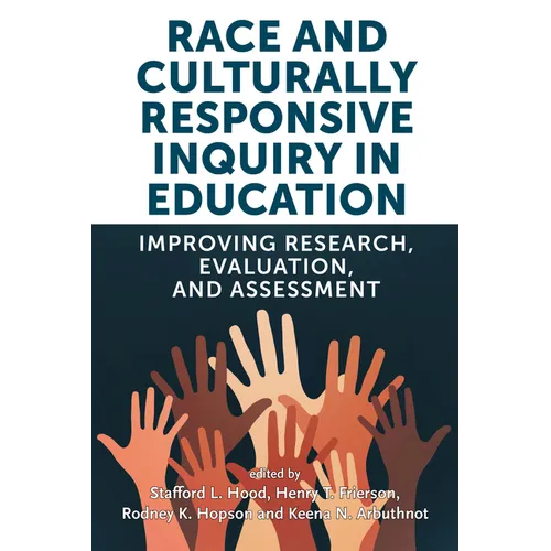 Race and Culturally Responsive Inquiry in Education: Improving Research, Evaluation, and Assessment