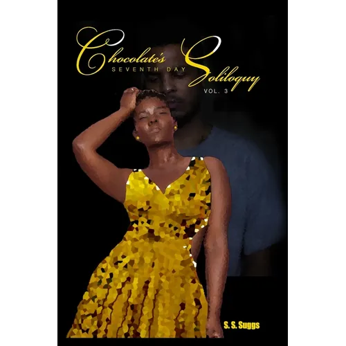 Chocolate's Seventh Day Soliloquy: Vol. 3