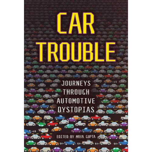 Car Trouble: Journeys Through Automotive Dystopias