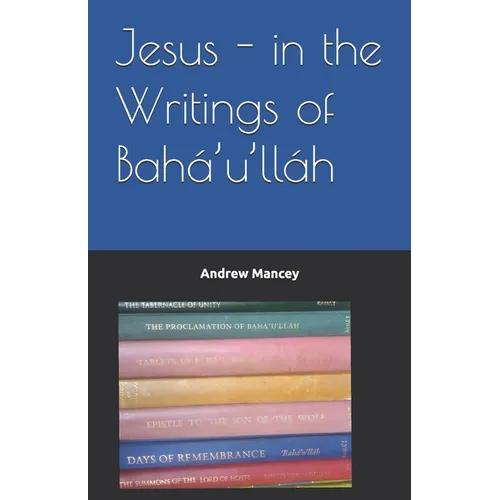 Jesus - in the Writings of Bahá'u'lláh