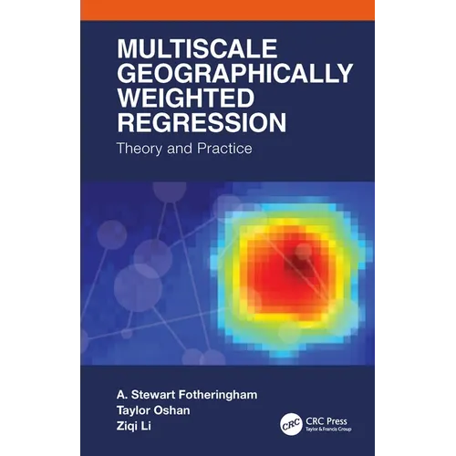 Multiscale Geographically Weighted Regression: Theory and Practice
