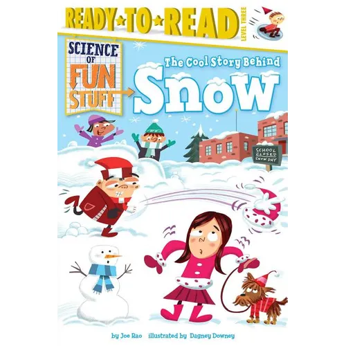 The Cool Story Behind Snow: Ready-To-Read Level 3