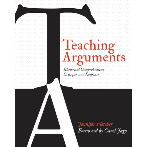 Teaching Arguments: Rhetorical Comprehension, Critique, and Response