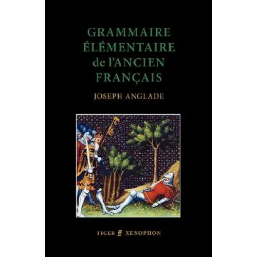 Grammaire Elmentaire de L'Ancien Francais