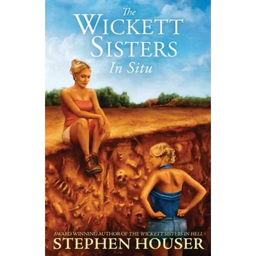 The Wickett Sisters in Situ