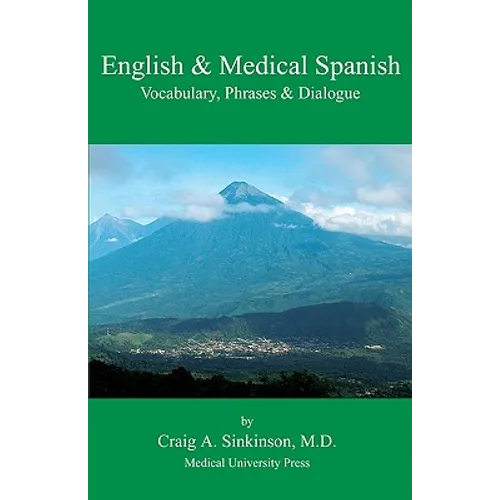 English & Medical Spanish: Vocabulary, Phrases, and Dialogue