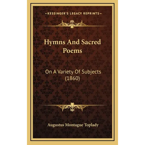 Hymns And Sacred Poems: On A Variety Of Subjects (1860)