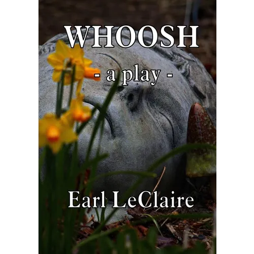 Whoosh: A Play In Three Acts