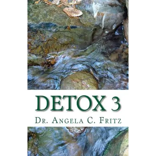 Detox 3: Detoxify Your Body Gently the Natural Way in 3 Weeks