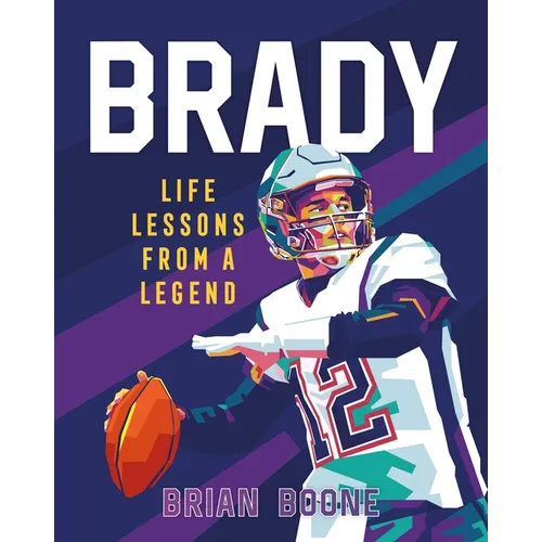 Brady: Life Lessons from a Legend
