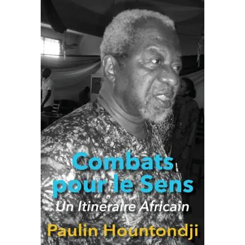 Combats pour le Sens: Un Itineraire Africain