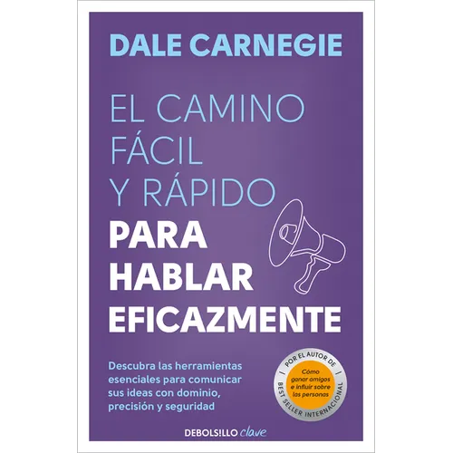 El Camino Fácil Y Rápido Para Hablar Eficazmente / The Quick and Easy Way to Effective Speaking