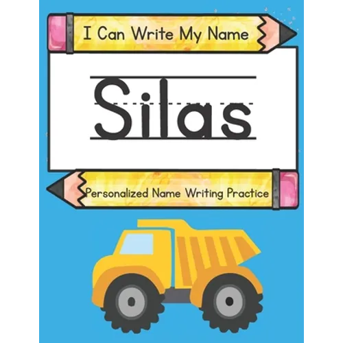 I Can Write My Name: Silas: Personalized Name Writing Practice