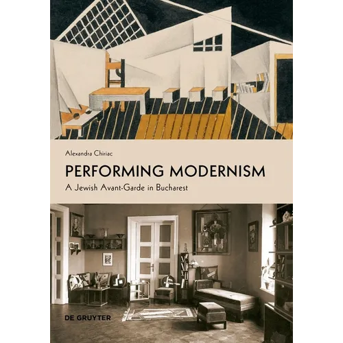 Performing Modernism: A Jewish Avant-Garde in Bucharest