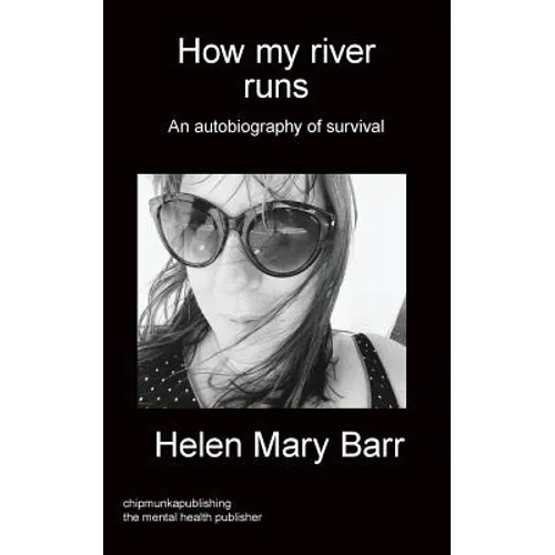 How my river runs: An autobiography of survival