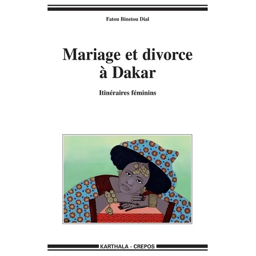 Mariage et divorce à Dakar - Itinéraires féminins